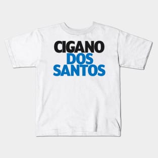 Cigano Dos Santos Kids T-Shirt